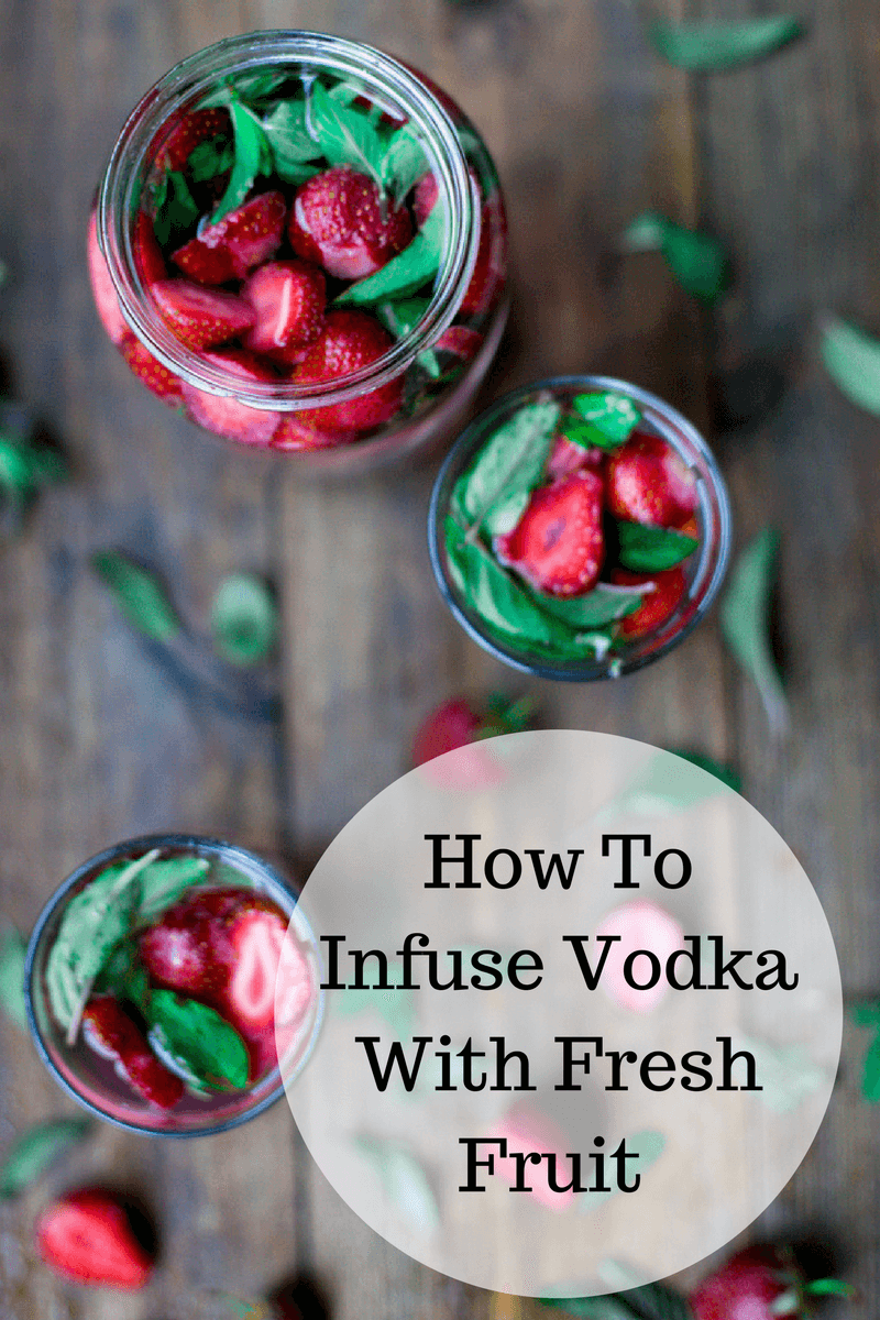 How to Infuse Vodka with Fruit Fresh Fruit Vodka Infusions