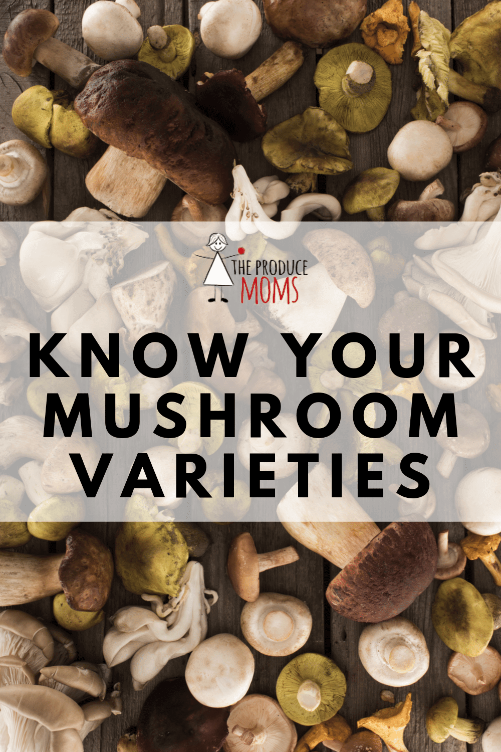 Know Your Mushroom Varieties