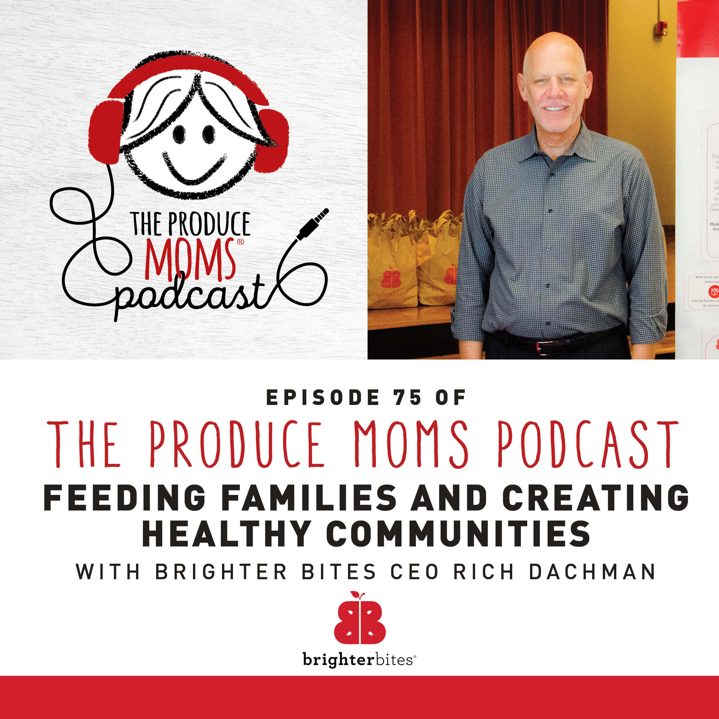 Episode 75: Feeding Families and Creating Healthy Communities with Brighter Bites CEO Rich Dachman