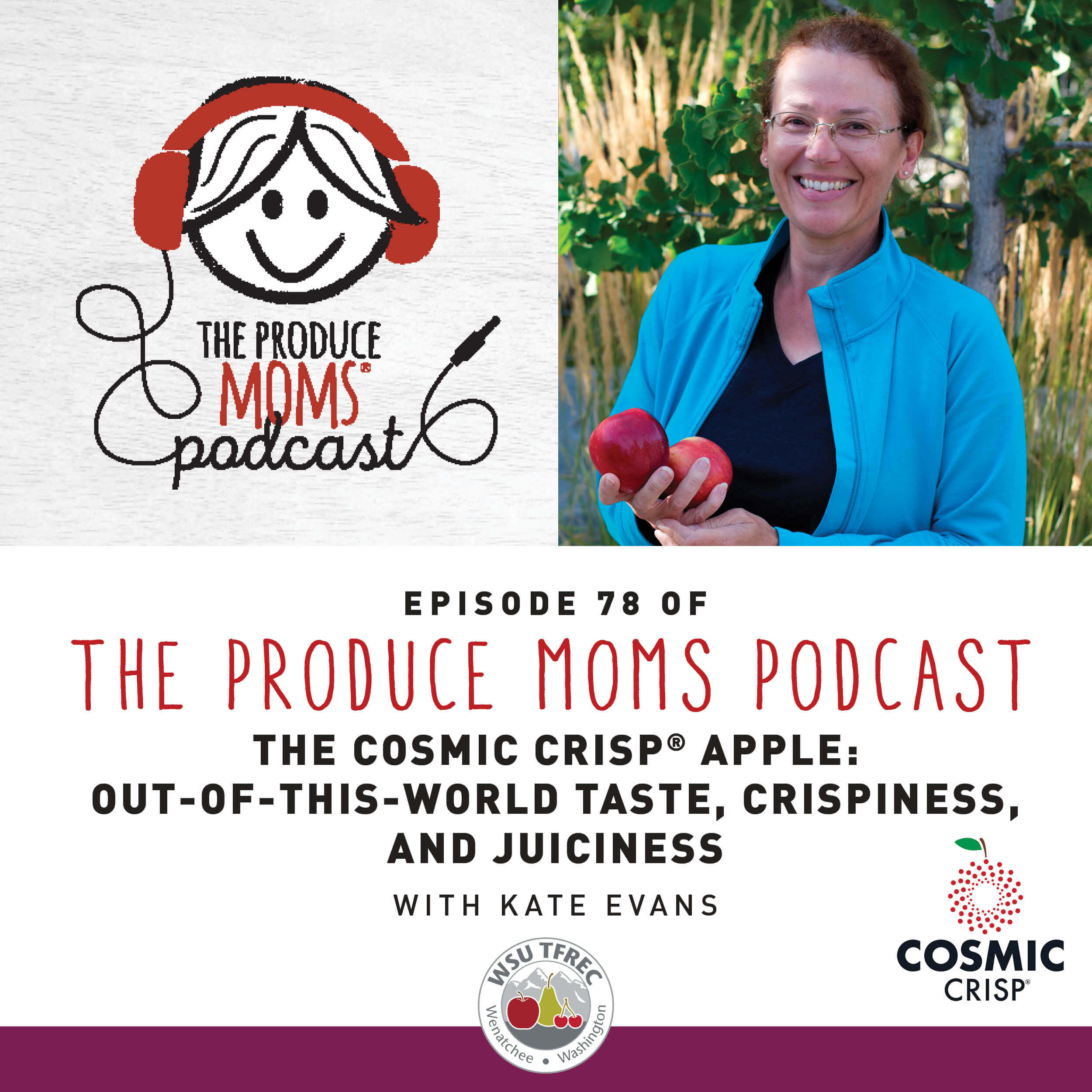 Episode 78: The Cosmic Crisp® Apple: Out-of-This-World Taste, Crispiness, and Juiciness with Kate Evans