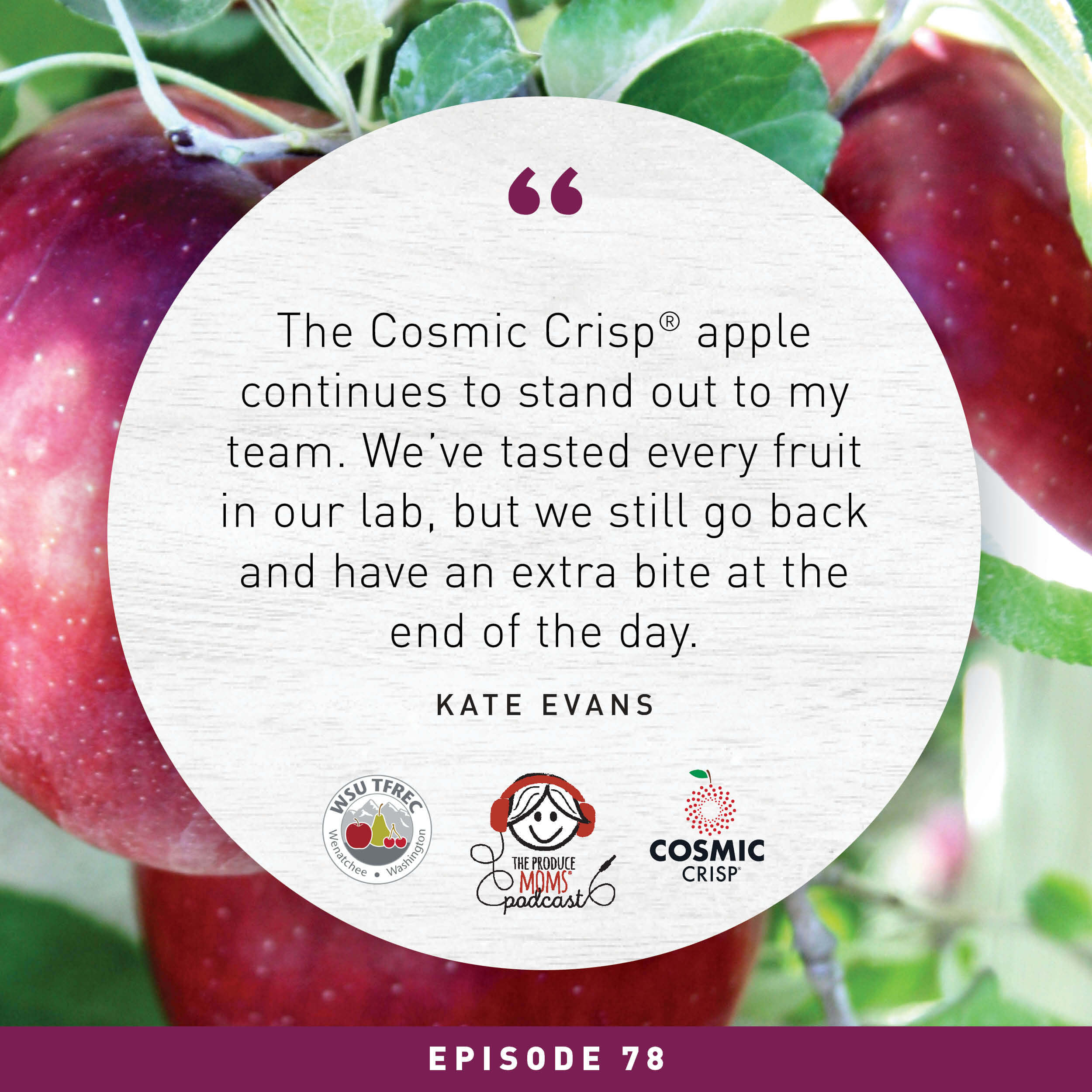 Episode 78: The Cosmic Crisp® Apple: Out-of-This-World Taste, Crispiness, and Juiciness with Kate Evans