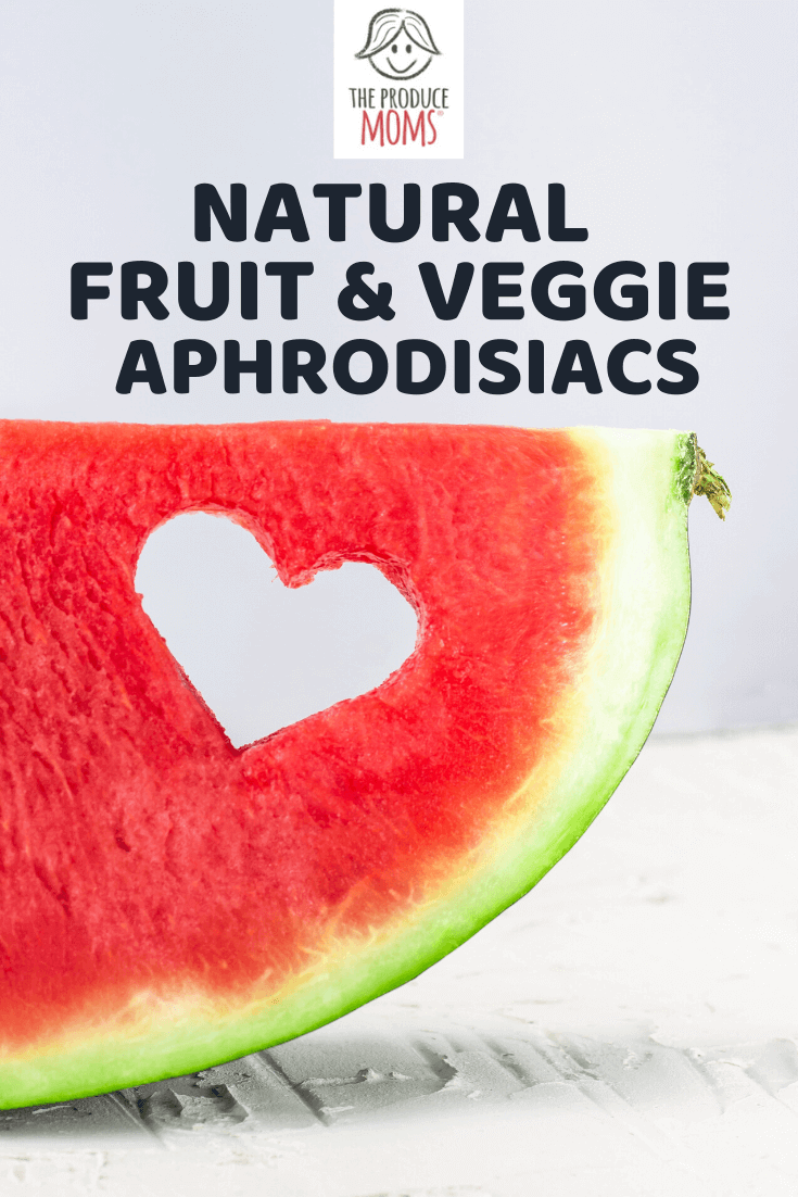 Natural Fruit and Veggie Aprodisiacs 