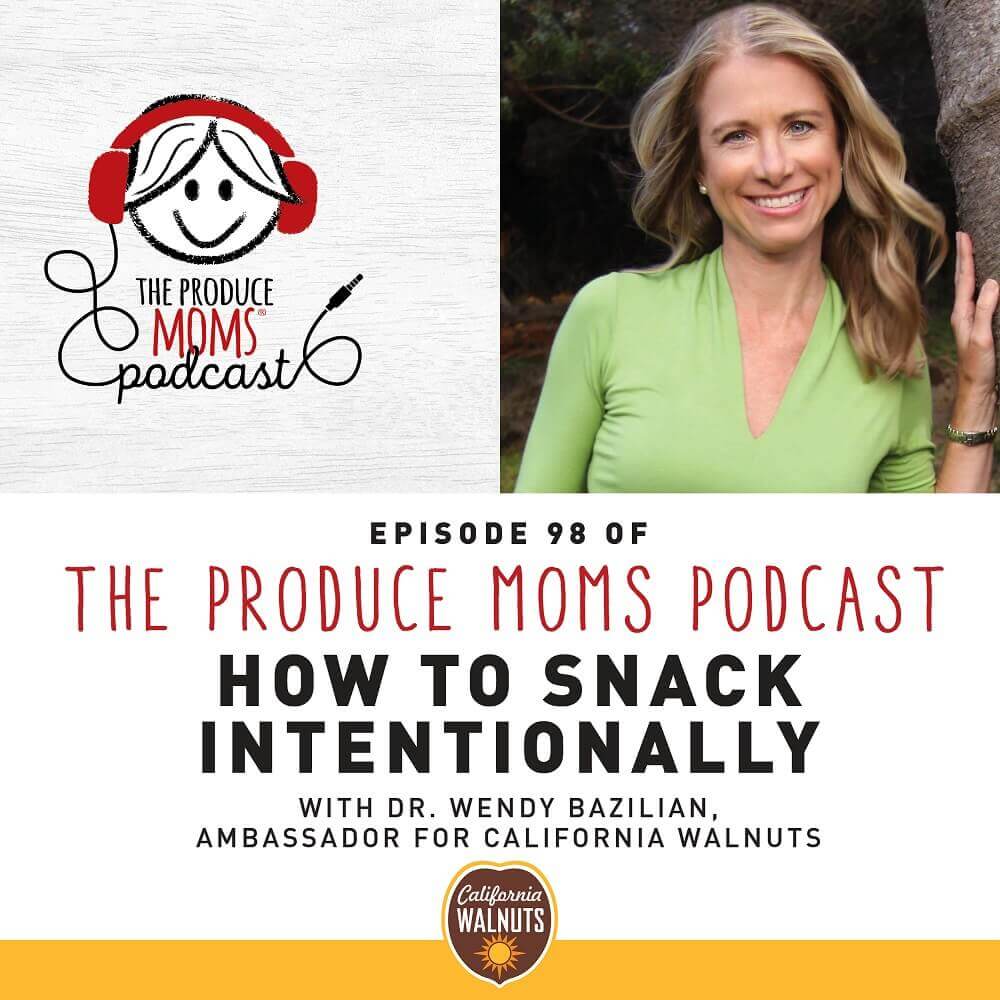 Episode 98: How to Snack Intentionally with Dr. Wendy Bazilian, Ambassador for California Walnuts