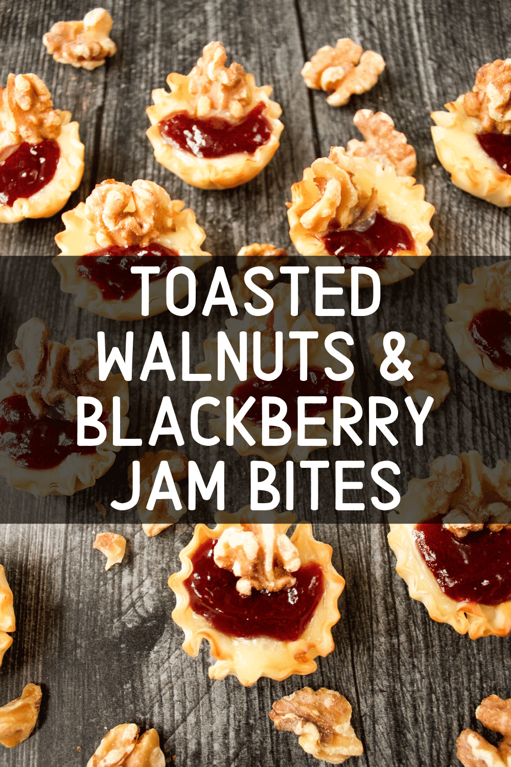 Toasted Walnuts and Blackberry Jam Bites Pinterest Card 2