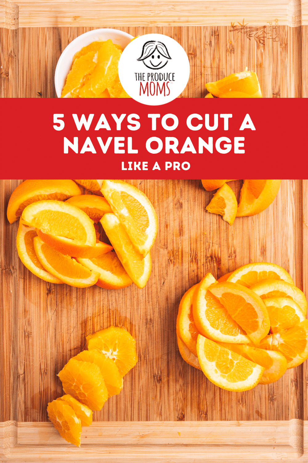 Pinterest Pin: 5 Ways to Cut A Navel Orange