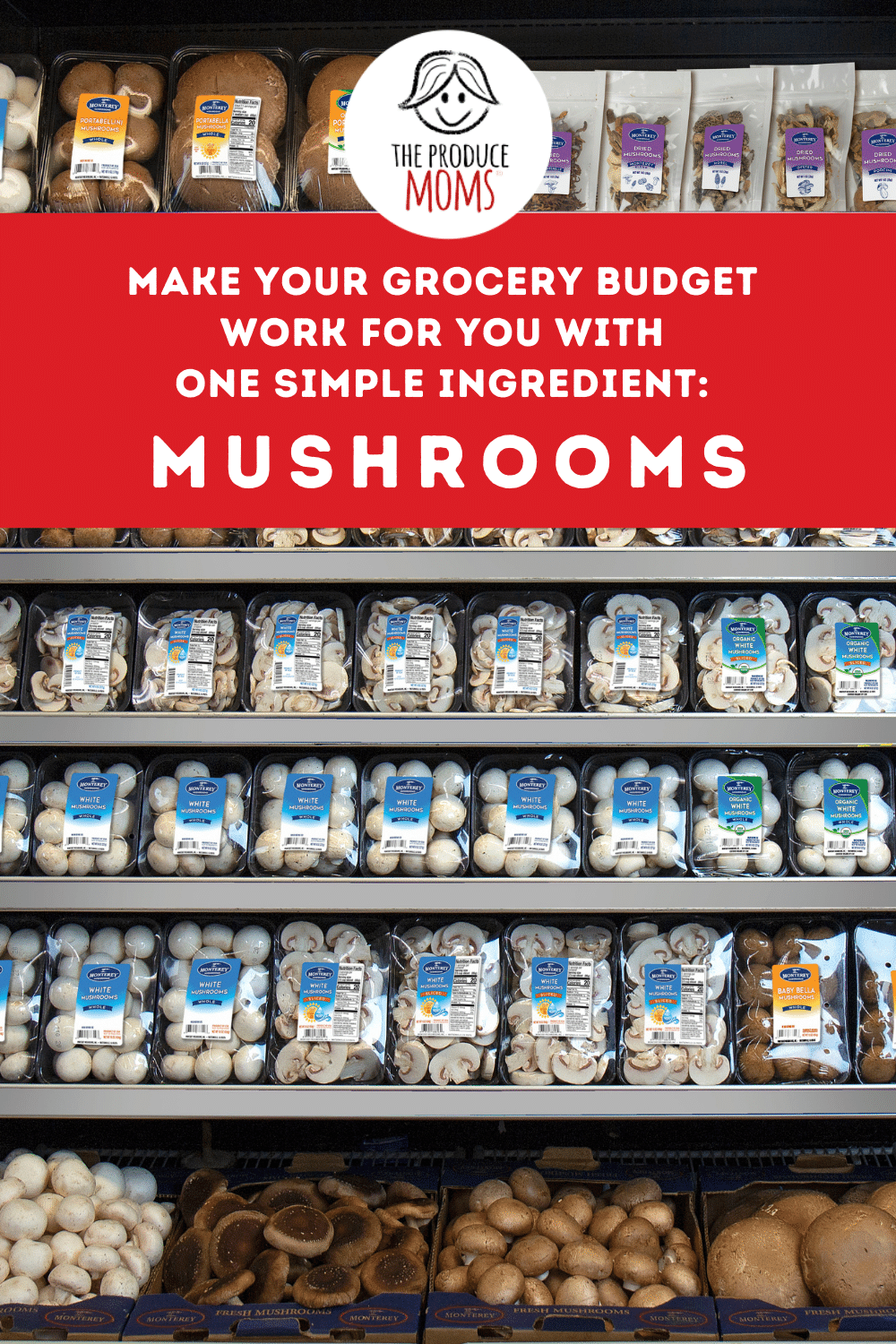 Pinterest Pin: Make Your Grocery Budget work for you with one simple ingredient: mushrooms