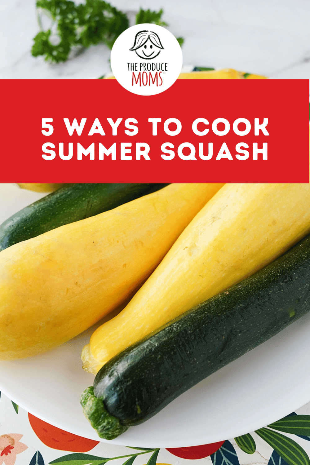 Pinterest Pin 5 Ways To Cook Summer Squash